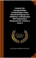 Lexicon Der Anorganischen Verbindungen Unter Berucksichtigung Von Additions-Verbindungen Mit Organischen Komponenten, Volume 1, Issue 2