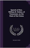 Speech of Hon. William B. Stokes, of Tennessee, on the State of the Union: (English)