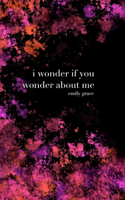 I Wonder If You Wonder About Me: Special Collector's Hardcover