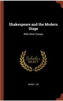 Shakespeare and the Modern Stage