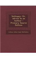 Soliloquy: Or, Advice to an Author