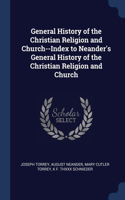 General History of the Christian Religion and Church--Index to Neander's General History of the Christian Religion and Church