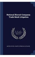 National Biscuit Company. Trade Mark Litigation
