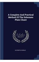 A Complete and Practical Method of the Solesmes Plain Chant