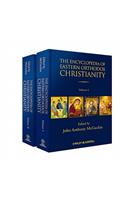 The Encyclopedia of Eastern Orthodox Christianity, 2 Volume Set