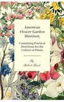 American Flower-Garden Directory; Containing Practical Directions for the Culture of Plants