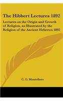 The Hibbert Lectures 1892