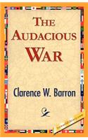 The Audacious War