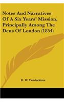 Notes And Narratives Of A Six Years' Mission, Principally Among The Dens Of London (1854)