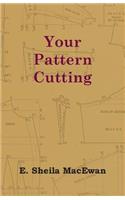 Your Pattern Cutting