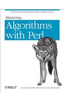 Mastering Algorithms with Perl: Practical Programming Through Computer Science
