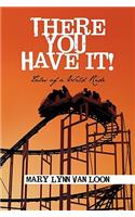There You Have It!: Tales of a Wild Ride(English)