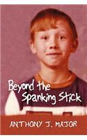 Beyond the Spanking Stick