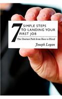 Seven Simple Steps to Landing Your First Job
