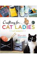 Crafting for Cat Ladies