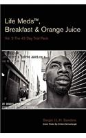 Life Medst, Breakfast & Orange Juice