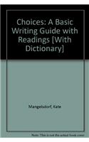 Choices: A Basic Writing Guide with Readings [With Dictionary]