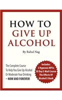 How To Give Up Alcohol