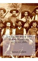Six Years with the Texas Rangers, 1875 to 1881