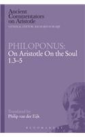 Philoponus: On Aristotle on the Soul 1.3-5
