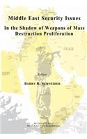 Middle East Security Issues in the Shadow of Weapons of Mass Destruction Proliferation