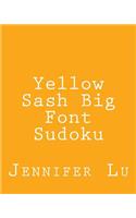 Yellow Sash Big Font Sudoku: Fun, Large Grid Sudoku Puzzles(English)