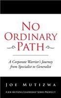 No Ordinary Path