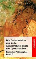 Die Geheimlehre des Veda. Ausgewählte Texte der Upanishaden