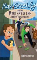 Max Greebly and the Mystery of the Bawling Bank Robbers