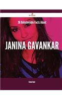 36 Unbelievable Facts about Janina Gavankar