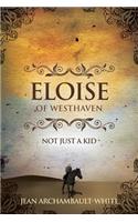 Eloise of Westhaven: Not Just a Kid (Volume 1)