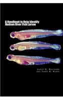 Handbook to Help Identify Hudson River Fish Larvae