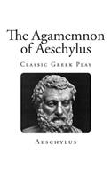 The Agamemnon of Aeschylus