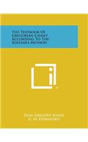 The Textbook of Gregorian Chant According to the Solesmes Method