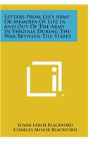 Letters from Lee's Army or Memoirs of Life in and Out of the Army in Virginia During the War Between the States