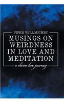 Musings on Weirdness in Love and Meditation