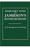 Desultory Notes on Jamieson's Scottish Dictionary