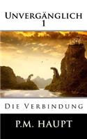 UnvergÃ¤nglich: Die Verbindung