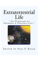 Extraterrestrial Life: " An Overview of Theories & Possibilities "