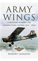 Army Wings: A History of Army Air Observation Flying, 1914-1960