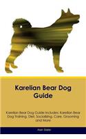 Karelian Bear Dog Guide Karelian Bear Dog Guide Includes: Karelian Bear Dog Training, Diet, Socializing, Care, Grooming, Breeding and More