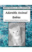 Greyscale Collection - Adorable Animal Babies: Realistic Coloring for Relaxation and Mind Wellness