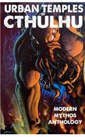 Urban Temples of Cthulhu - Modern Mythos Anthology