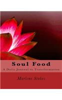 Soul Food: A Daily Journal to Transformation