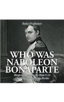 Who Was Napoleon Bonaparte - Biography Books for Kids 9-12 Children's Biography Books