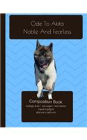 Akita - Noble And Fearless Dog Composition Notebook