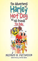 Adventures of Harley the Hotdog and His Friends