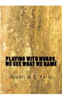 Playing with Words, We See What We Name