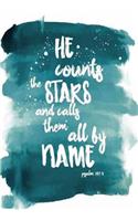 He count the STARS and call & them all by nAME Psalm 147: 4: Notebook Journal Diary, 110 Lined pages, 7" x 10"