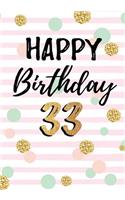 Happy Birthday 33: Keepsake Journal Notebook For Best Wishes, Messages & Doodling V33